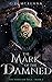 The Mark of the Damned (The...