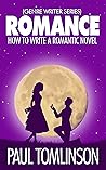 Romance: How to Write a Romantic Novel (Genre Writer)