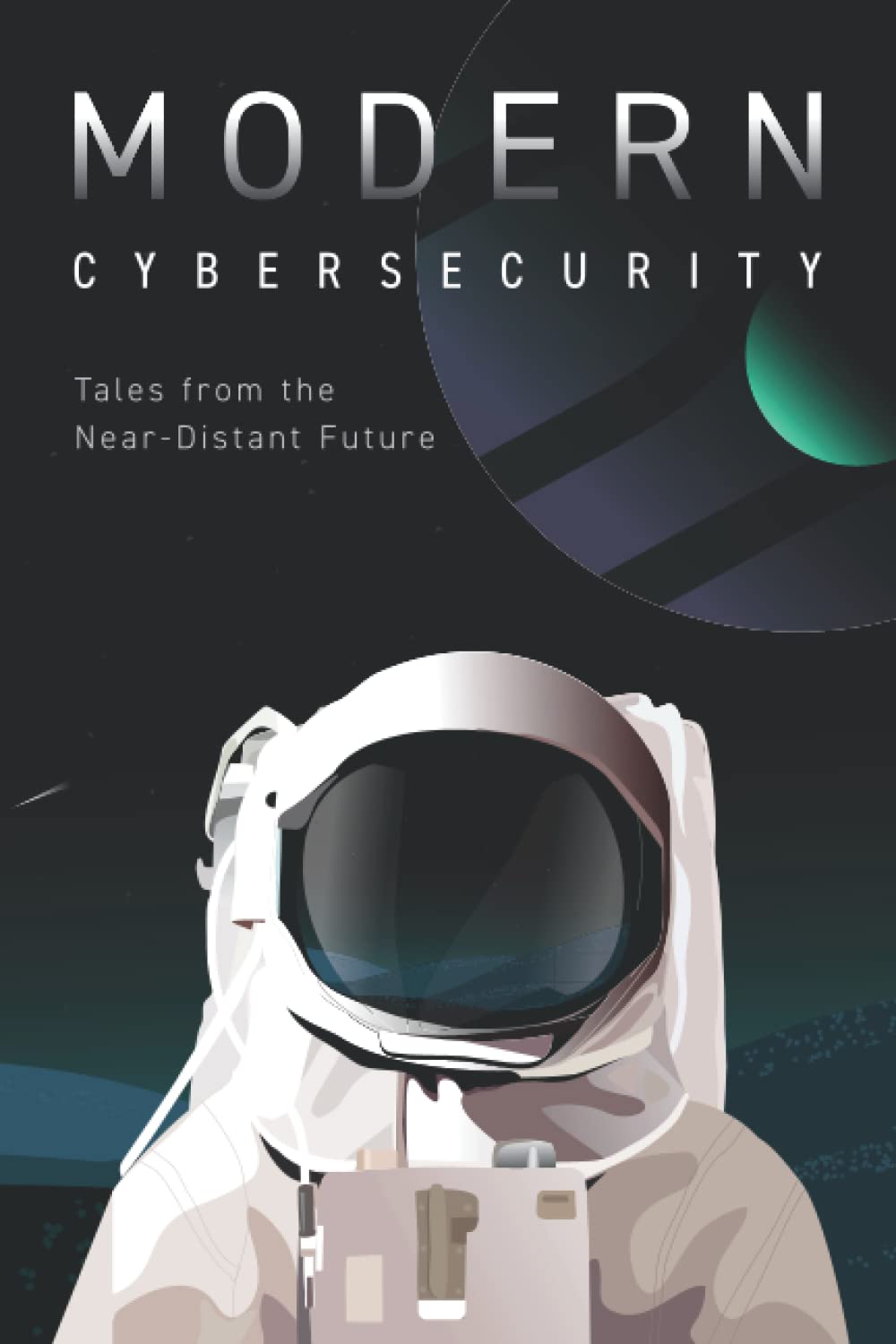 Modern Cybersecurity: Tale from the Near-Distant Future