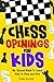 Chess Openings for Kids: My Second Book to Learn How to Play and Win: From Beginner to Champion: Complete Guide and Course