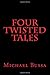 Four Twisted Tales!