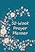 52-Week Prayer Planner: A P...