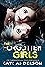 The Forgotten Girls by Cate Anderson The Forgotten Girls by Cate Anderson