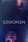 Faded Memories: A Night Shift Novella (Night Shift) Faded Memories: A Night Shift Novella (Night Shift)
