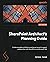 SharePoint Architect's Planning Guide: Create reusable architecture and governance to support collaboration with SharePoint and Microsoft 365