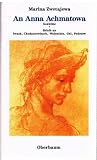 An Anna Achmatowa. Gedichte. Briefe an Jurij P Iwask, W. F. Chodassewitsch, M. A. Woloschin, Roman Gul, G.