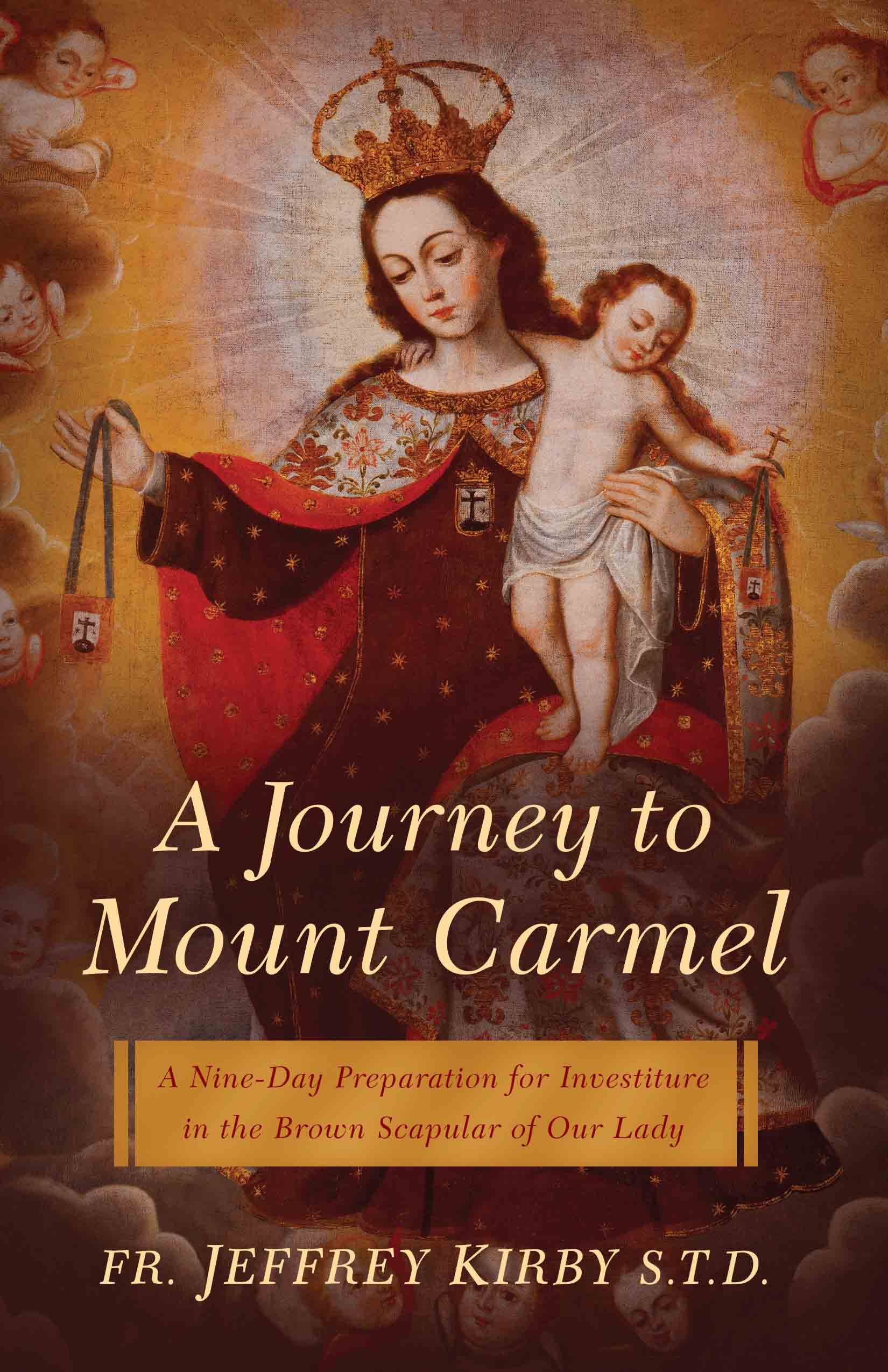 A Journey to Mount Carmel: A Nine-Day Preparation for Investiture in the Brown Scapular of Our Lady (Kindle Edition)