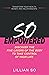 So Empowered: Discover the Five Layers of the Body To Take Control of Your Life
