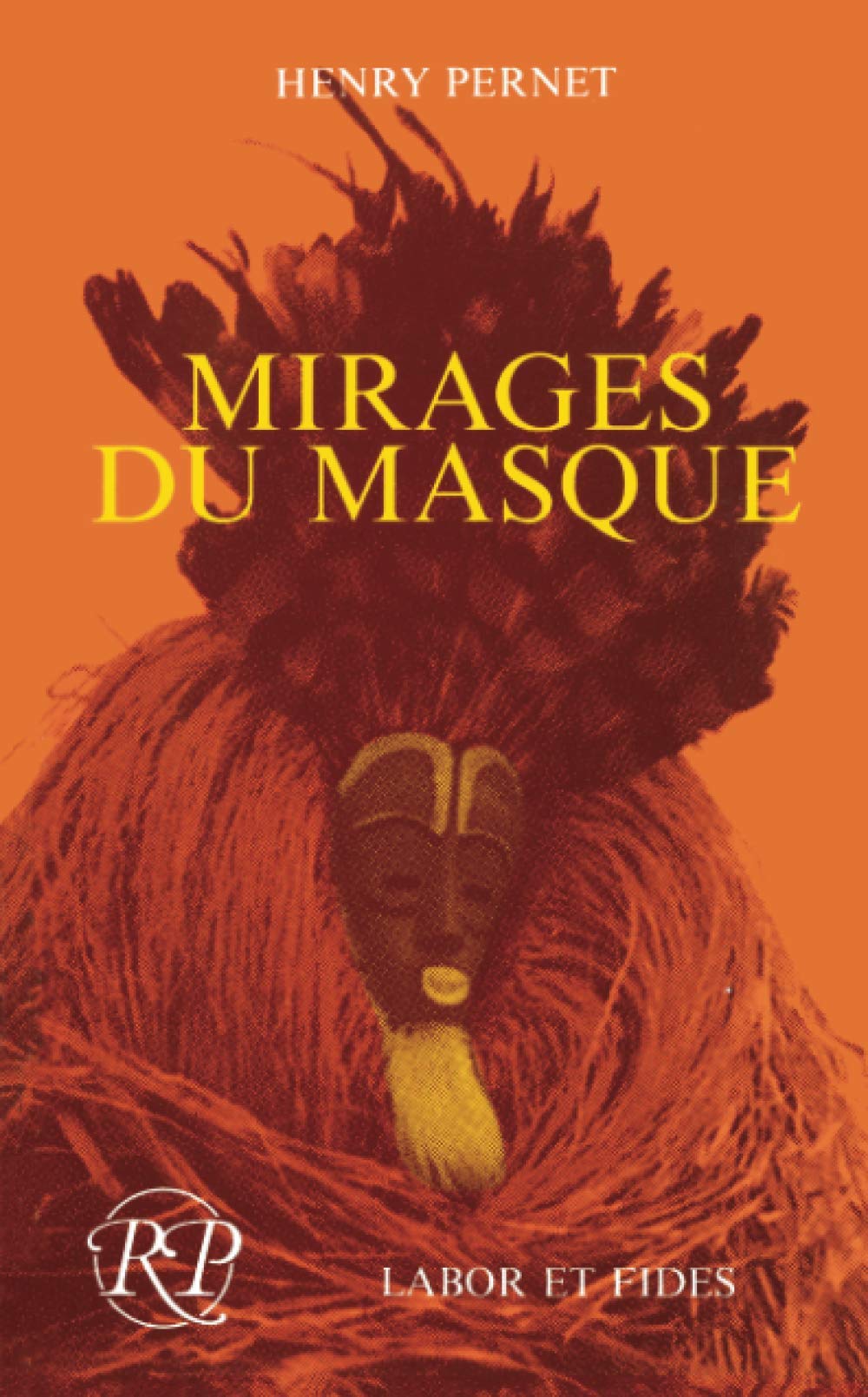 Mirages du masque (LF.HIST.RELIG.) (French Edition)