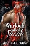 A Warlock Called Jacob by Michelle  Frost