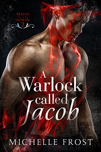A Warlock Called Jacob (Mated to the Human, #2)
