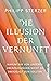 Die Illusion der Vernunft by Philipp Sterzer