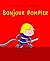 bonjour pompier