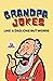 Grandpa Jokes: Like a Dad J...