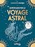 Expérimenter le voyage astral