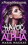 Havoc Killed her Alpha by Marie Mackay