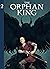 The Orphan King Vol. 2