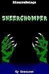 Sneerchomper