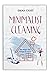 MINIMALIST CLEANING: The Ma...