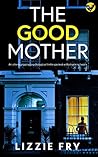 The Good Mother by Lizzie Fry