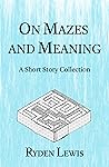 On Mazes and Mean...