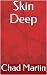 Skin Deep