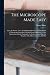 The Microscope Made Easy: Or, I. the Nature, Uses, and Magnifying Powers of the Best Kinds of Microscopes Described, Calculated, and Explained: For ... the Wonders of the Minute Creation, Tho' Th