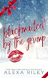 Blackmailed by the Grump by Alexa Riley