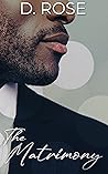 The Matrimony by D.  Rose
