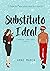 Um Substituto Ideal : Livro...