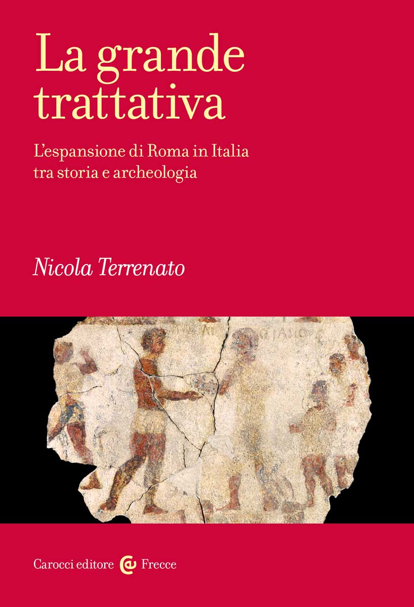 La grande trattativa: L'espansione di Roma in Italia tra storia e archeologia