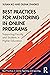 Best Practices for Mentoring in Online Programs (Best Practices in Online Teaching and Learning)
