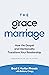 The Grace Marriage: How the...