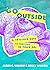 Go Outside: ...And 19 Other Keys to Thriving in Your 20s