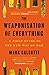 The Weaponisation of Everything: A Field Guide to the New Way of War