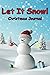 Let It Snow! Christmas Journal by Cynthia Owen