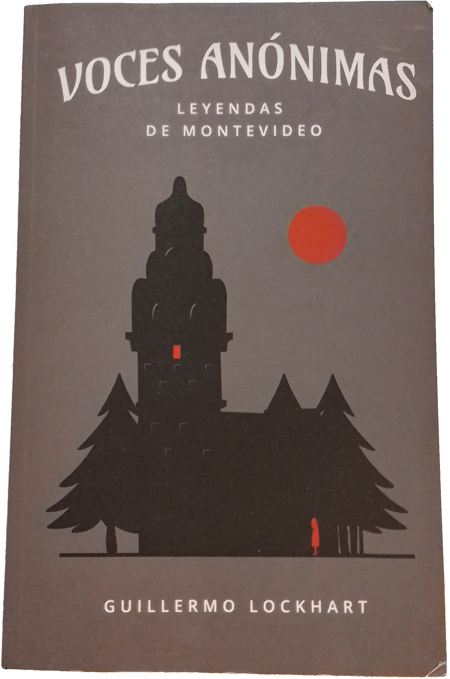 Voces anónimas, tomo 1: Leyendas de Montevideo