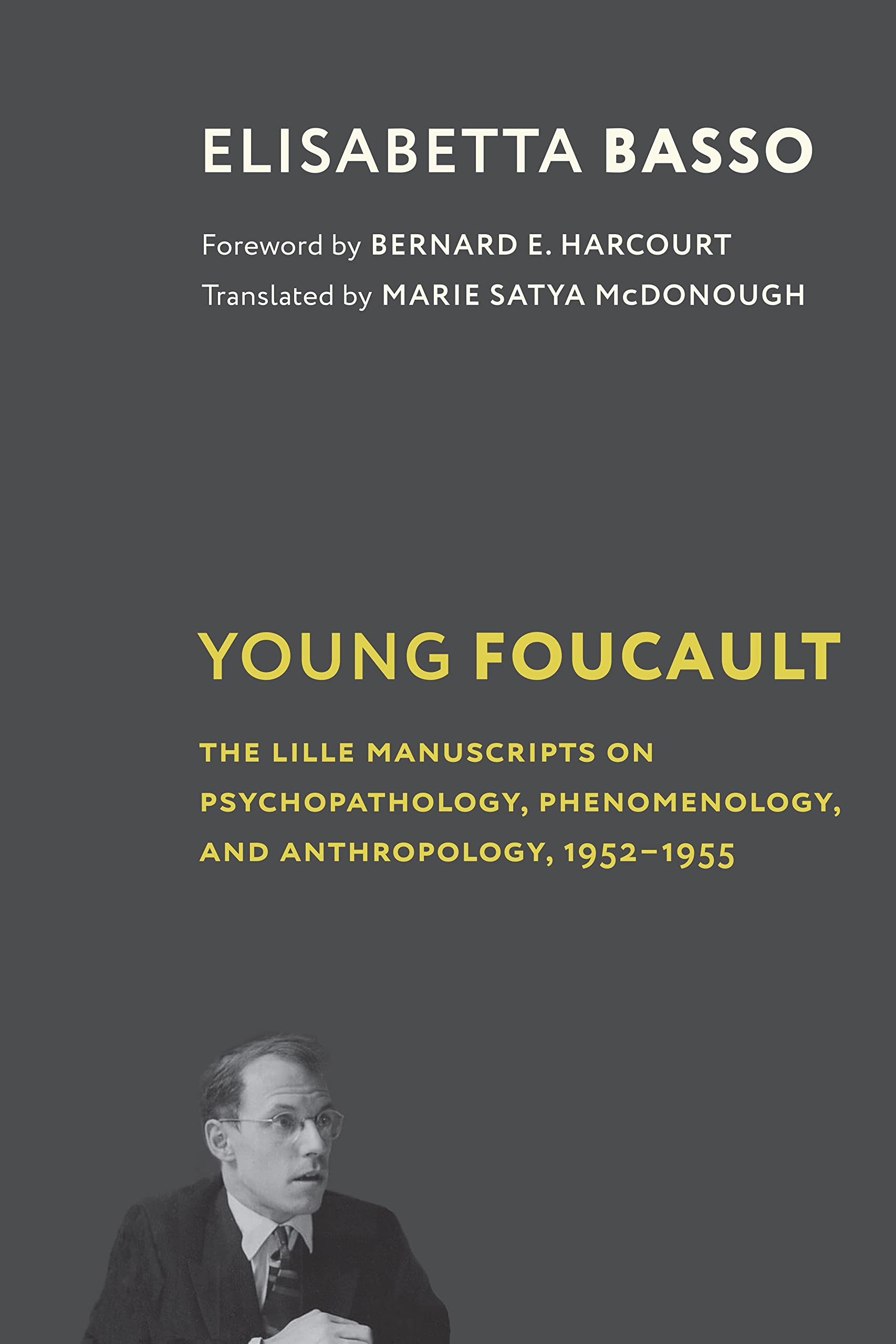 Young Foucault: The Lille Manuscripts on Psychopathology, Phenomenology, and Anthropology, 1952–1955 (Kindle Edition)