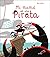 Mi mamá es una pirata: Un l...