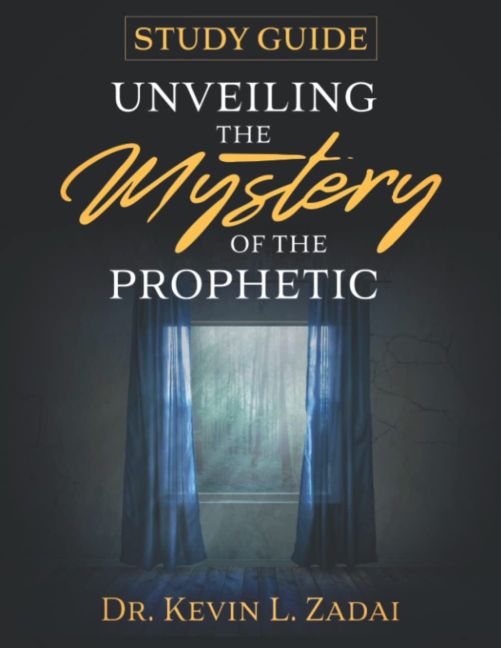 Study Guide : Unveiling The Mystery Of The Prophetic (Paperback)