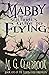 Mabby the Squirrel's Guide to Flying by M. G. Claybrook