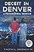 Deceit in Denver: A Paranormal Memoir