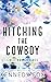 Hitching the Cowboy (Circle B Ranch)