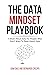 The Data Mindset Playbook by Gam Dias
