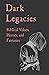 Dark Legacies: Biblical Val...