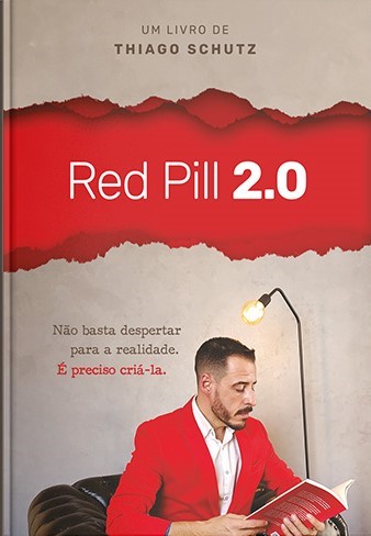 Red Pill 2.0. Nao basta despertar para a realidade. É preciso criá-la