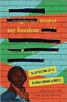 Nearer My Freedom by Monica Edinger
