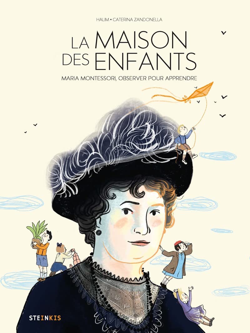 La maison des enfants - Maria Montessori, pour que les enfants apprennent eux-mêmes (French Edition)