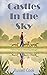 Castles in the Sky: A Memoi...