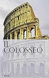 Il Colosseo. Nuov...